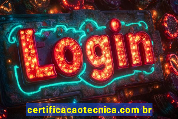 certificacaotecnica.com br